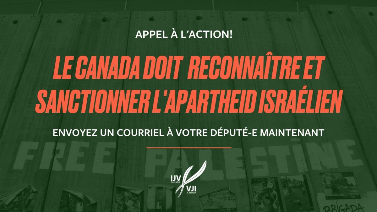 Appel à l’action! Le Canada doit reconnaître et sanctionner l’apartheid israélien
