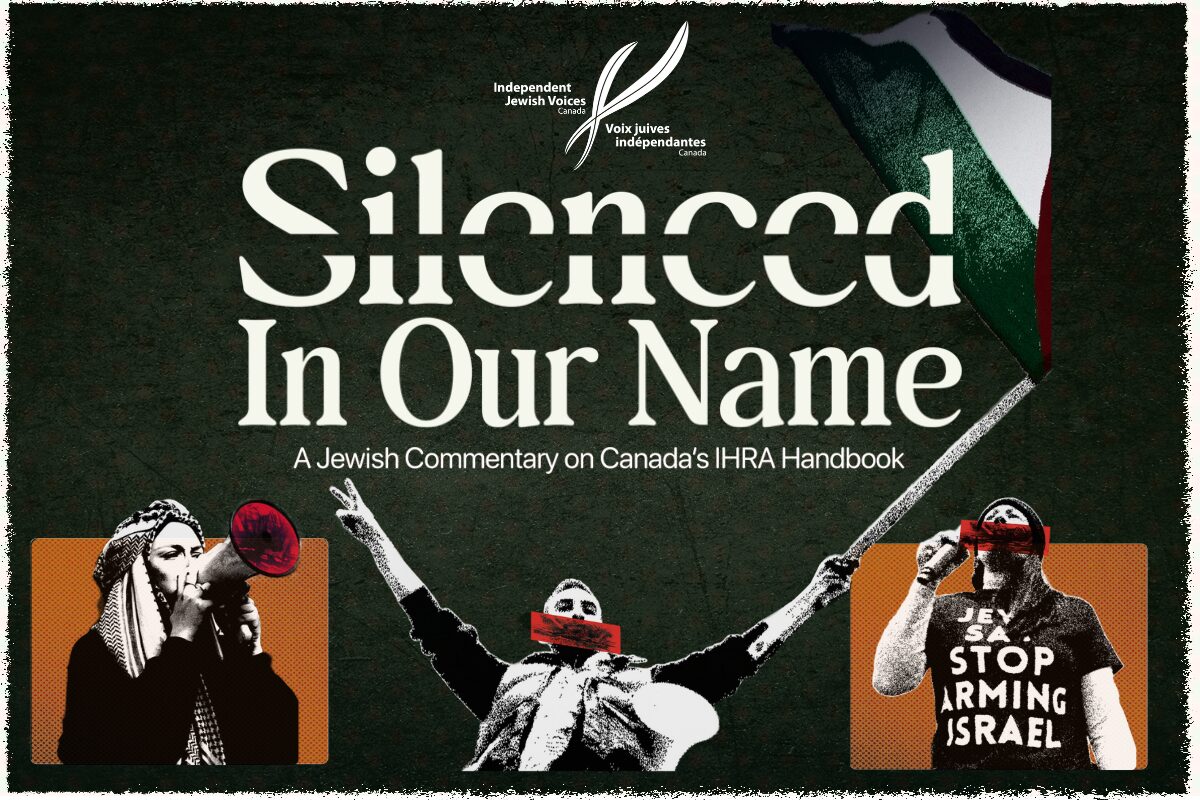 Silenced in our Name: A Jewish Commentary on Canada’s IHRA Handbook