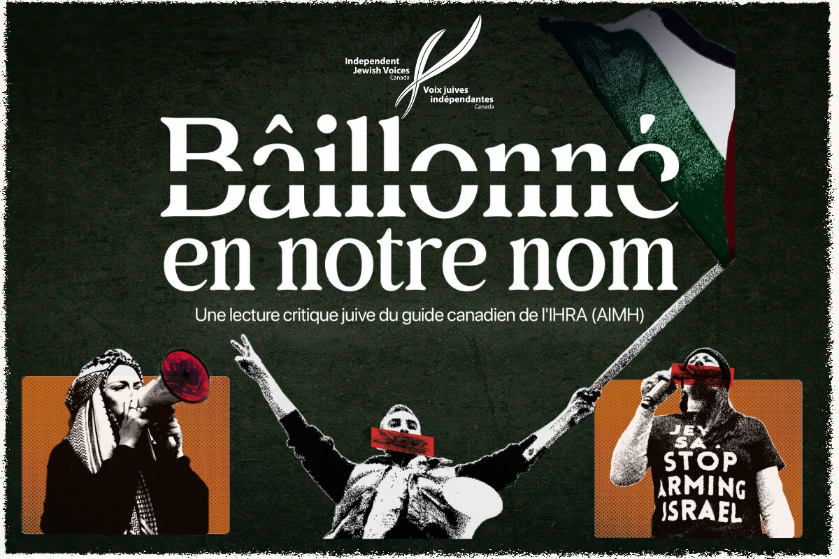 Bâillonné en notre nom: Une lecture critique juive du guide canadien de l’IHRA (AIMH)